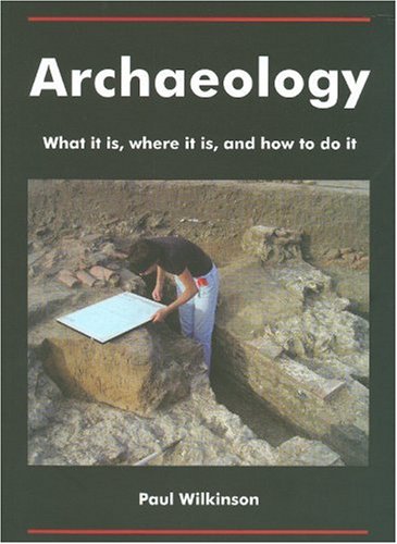 Archaeology: What It Is, Where It Is, and How to Do It Social Sciences