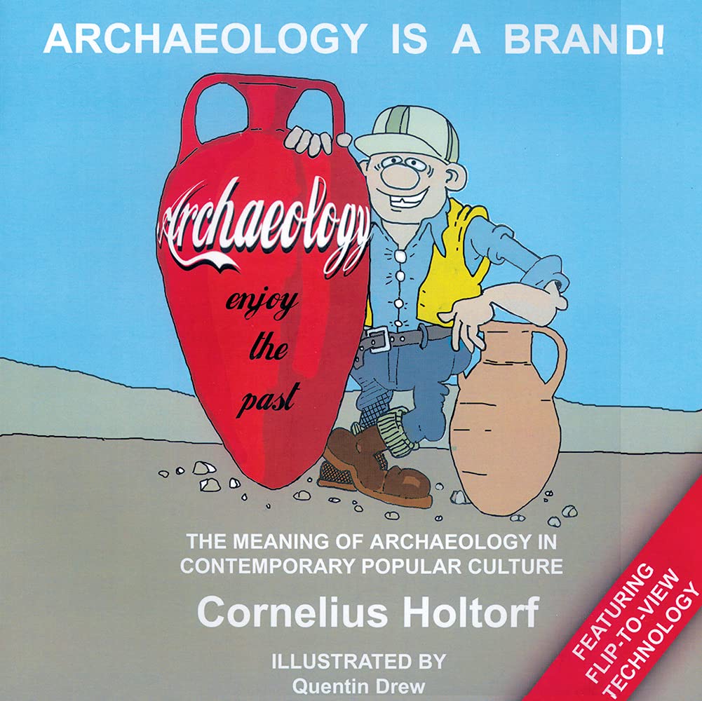Archaeology is a Brand! The meaning of archaeology in contemporary popular culture Social Sciences