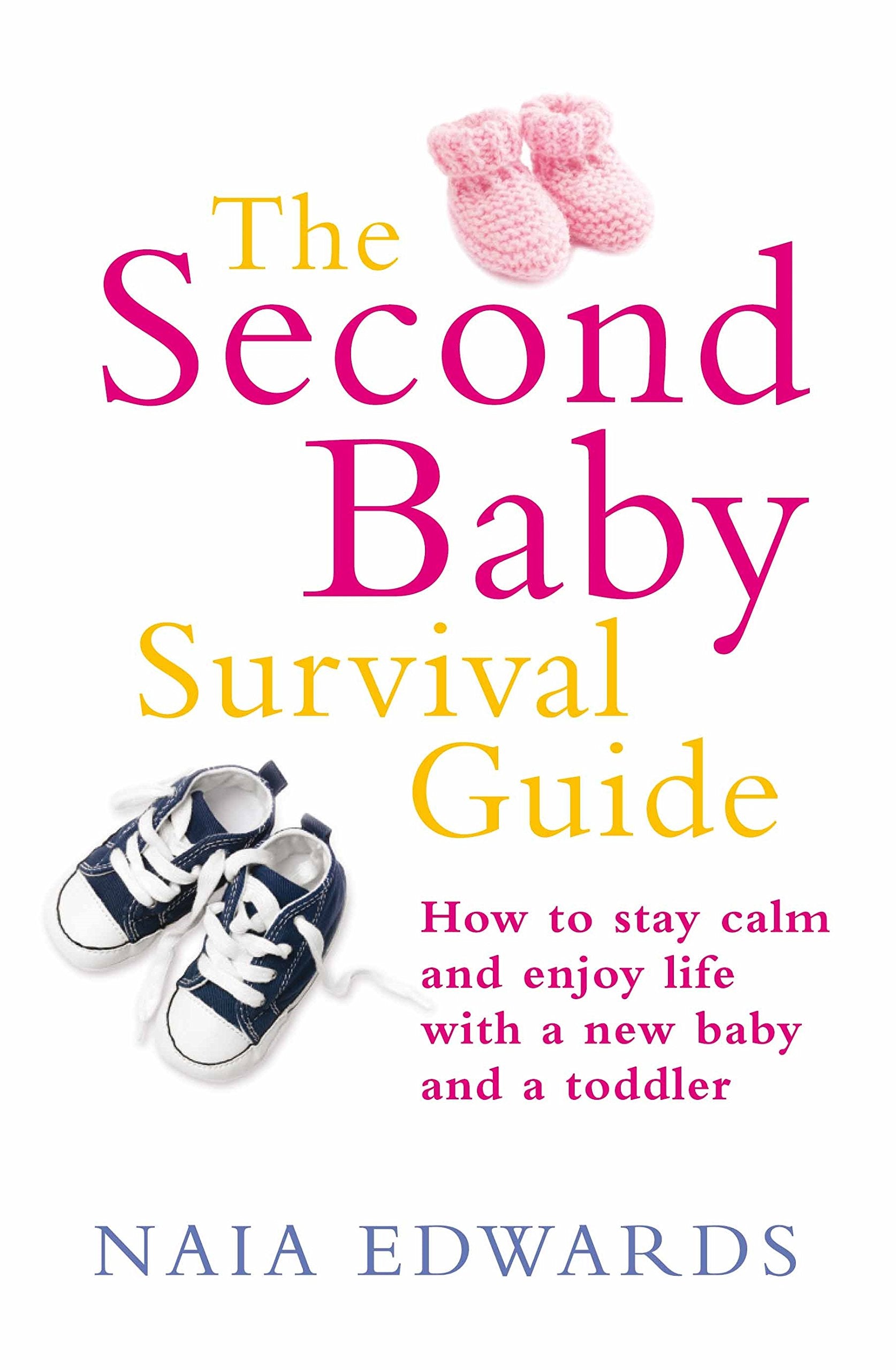 Second Baby Survival Guide: How to Stay Calm and Enjoy Life With a New Baby and a Toddler Parents & Children