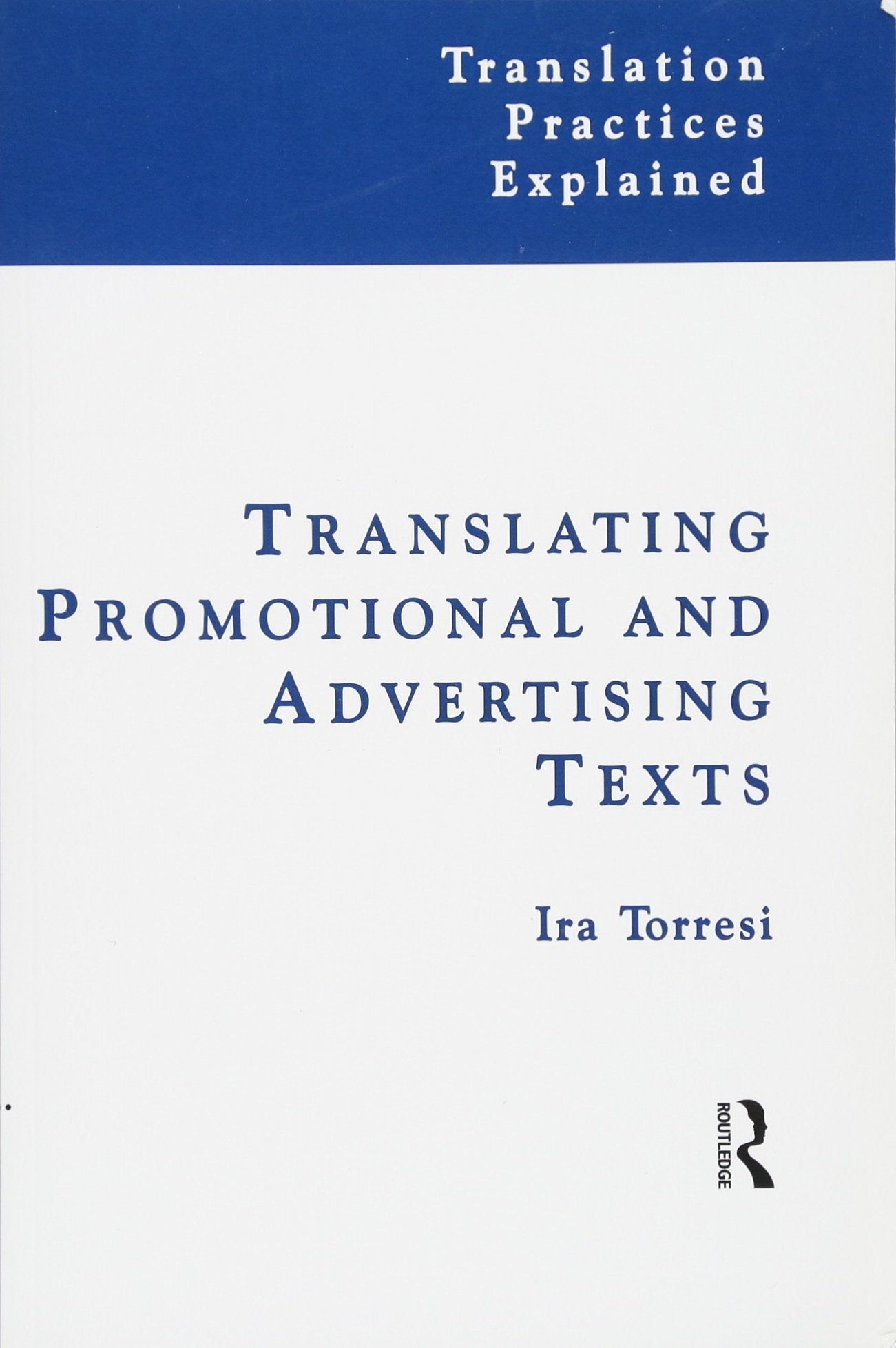 Translating Promotional and Advertising Texts (Translation Practices Explained) Social Sciences