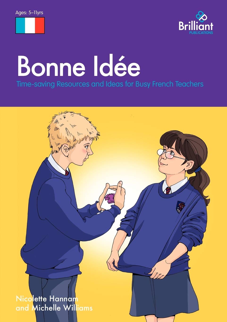 Bonne Idée: Time-Saving Resources and Ideas for Busy French Teachers book