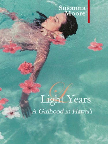 Light Years: A Girlhood in Hawai'i (Armchair Traveller) Contemporary literature