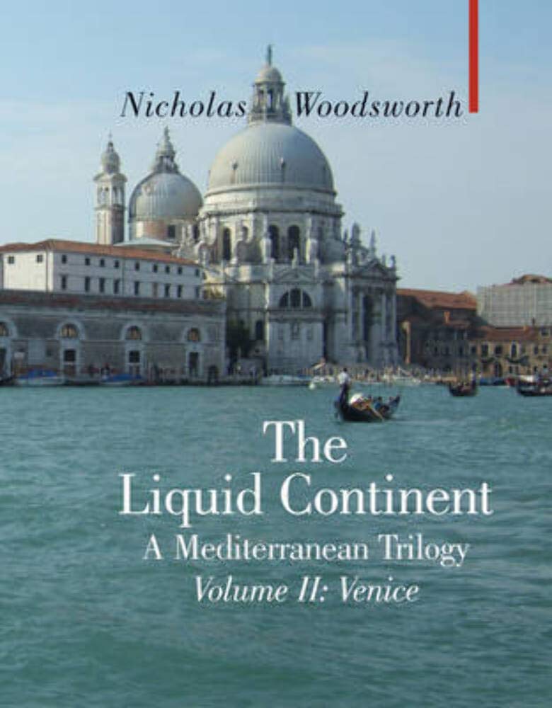 The Liquid Continent: Venice : A Mediterranean Triology: A Mediterranean Trilogy (Armchair Traveler, Band 2) Learning & Reference