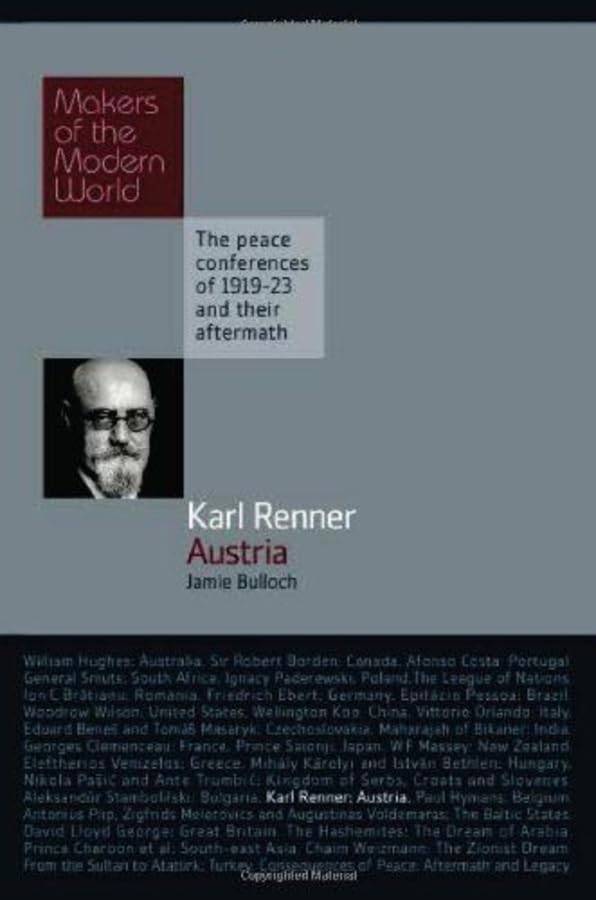Karl Renner: Austria: The Peace Conferences of 1919-23 and Their Aftermath (Makers of the Modern World) Politics & History