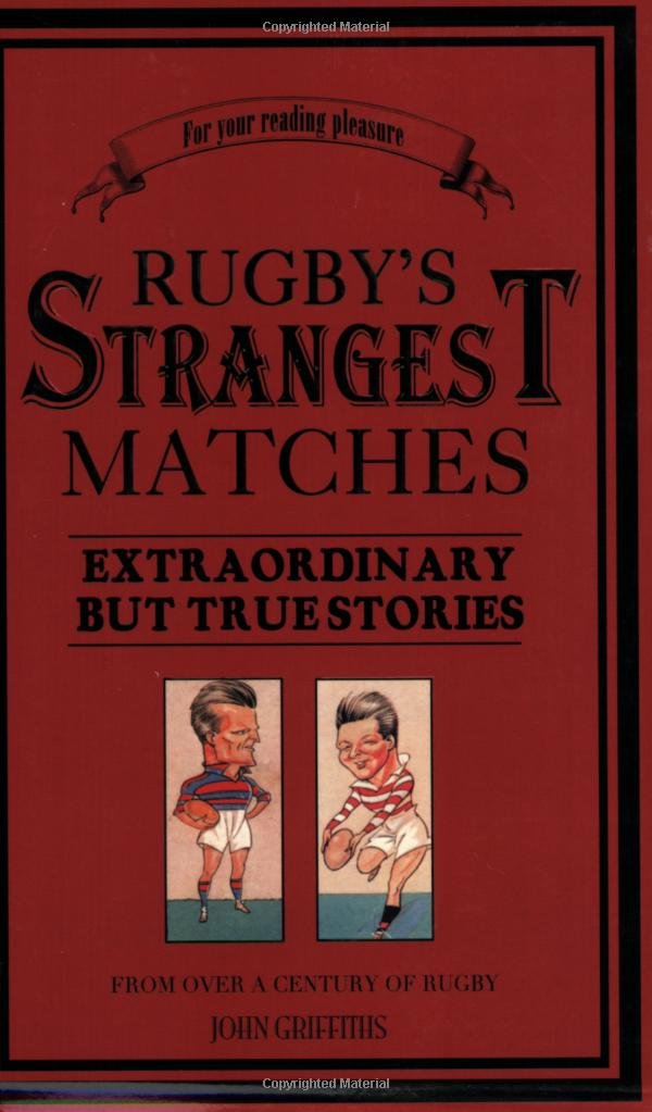 Rugby's Strangest Matches: Extraordinary but true stories from over a century of rugby (Strangest Moments) Memories