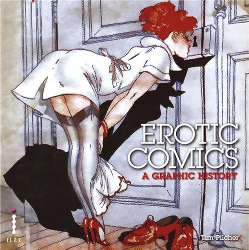 Erotic Comics: A Graphic History.Vol.1: From Birth to the 1970s. Foreword by Aline Kominsky Crumb Social Sciences