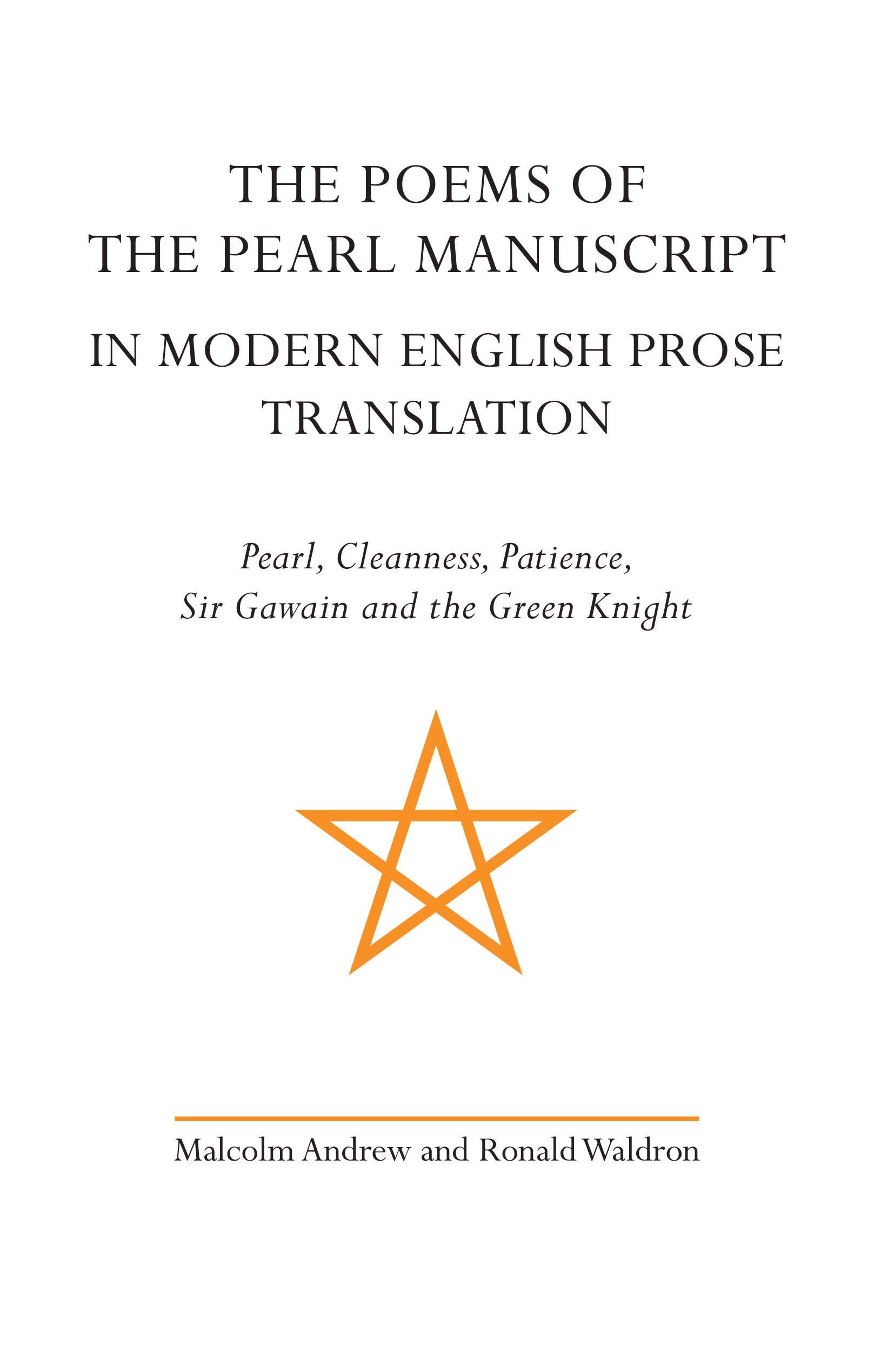 The Poems of the Pearl Manuscript in Modern English Prose Translation: Pearl, Cleanness, Patience, Sir Gawain and the Green Knight (Exeter Medieval Texts and Studies) Poetry