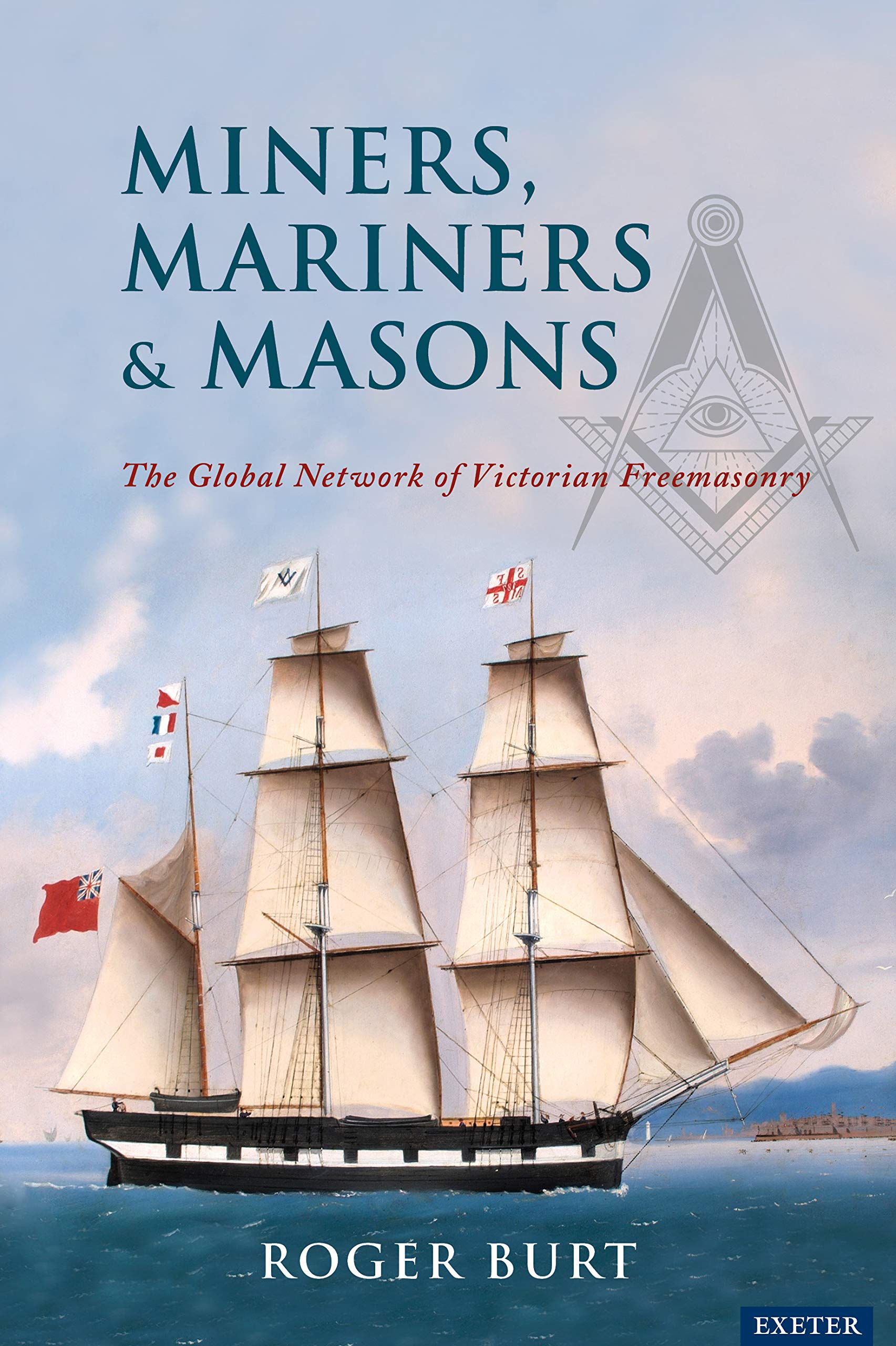 Miners, Mariners & Masons: The Global Network of Victorian Freemasonry Social Sciences