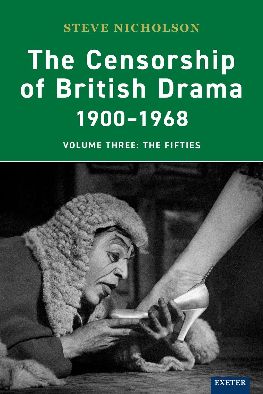 The Censorship of British Drama 1900-1968: The Fifties: Volume Three: The Fifties (Exeter Performance Studies, Band 3) Film, Art & Culture