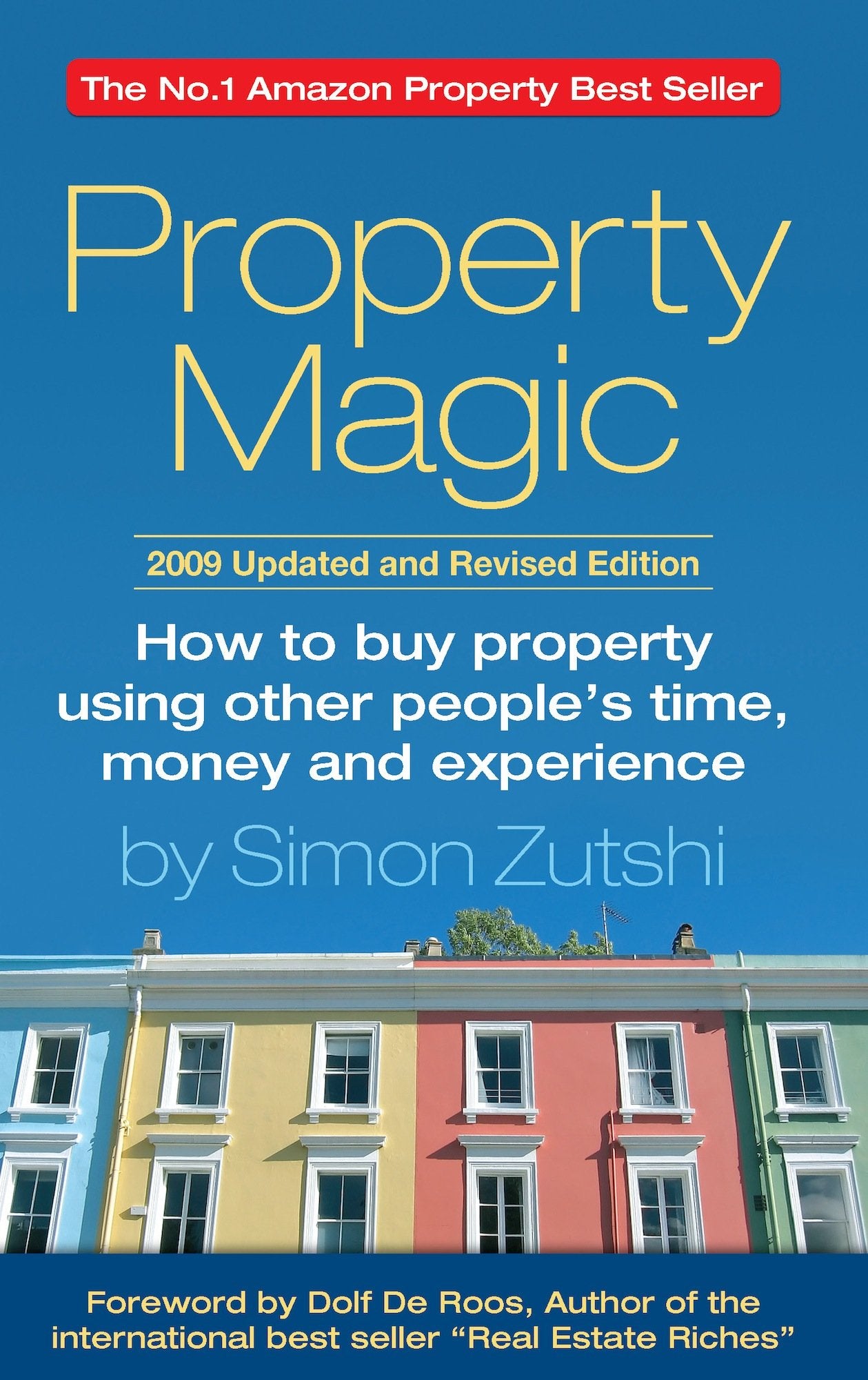 Property Magic: How to Buy Property Using Other People's Time, Money and Experience Business & Technology