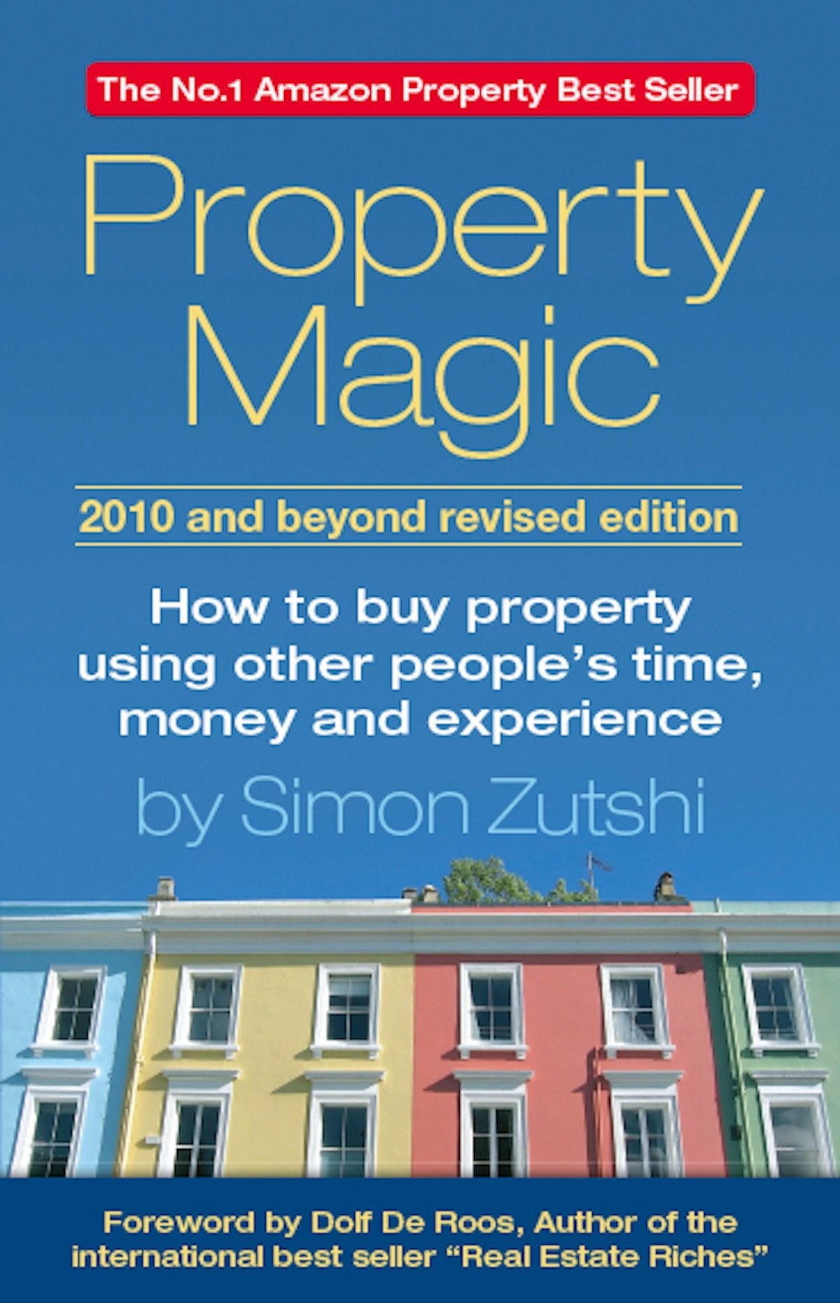 Property Magic: How to Buy Property Using Other People's Time, Money and Experience Business, Finance & Career