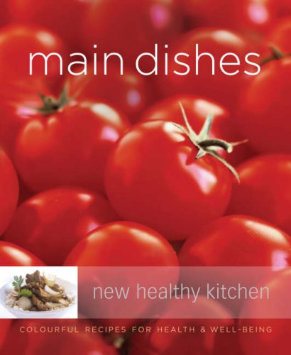 Main Dishes: Colourful Recipes for Health and Well-being book