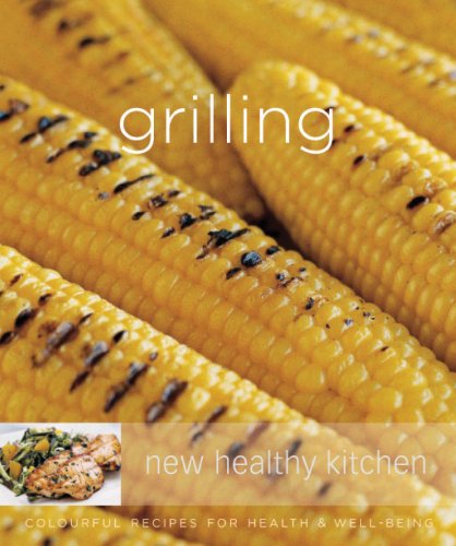 Grilling: Colourful Recipes for Health and Well-being book