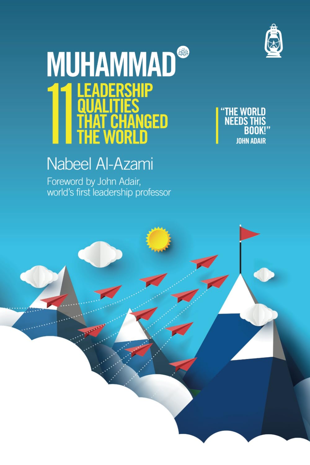 Muhammad (s): 11 Leadership Qualities That Changed the World Social Sciences