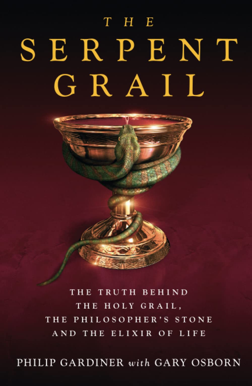 Serpent Grail: The Truth Behind the Holy Grail, the Philosopher's Stone and the Elixir of Life Books