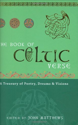 The Book of Celtic Verse: A Treasury of Poetry, Dreams & Visions Poetry