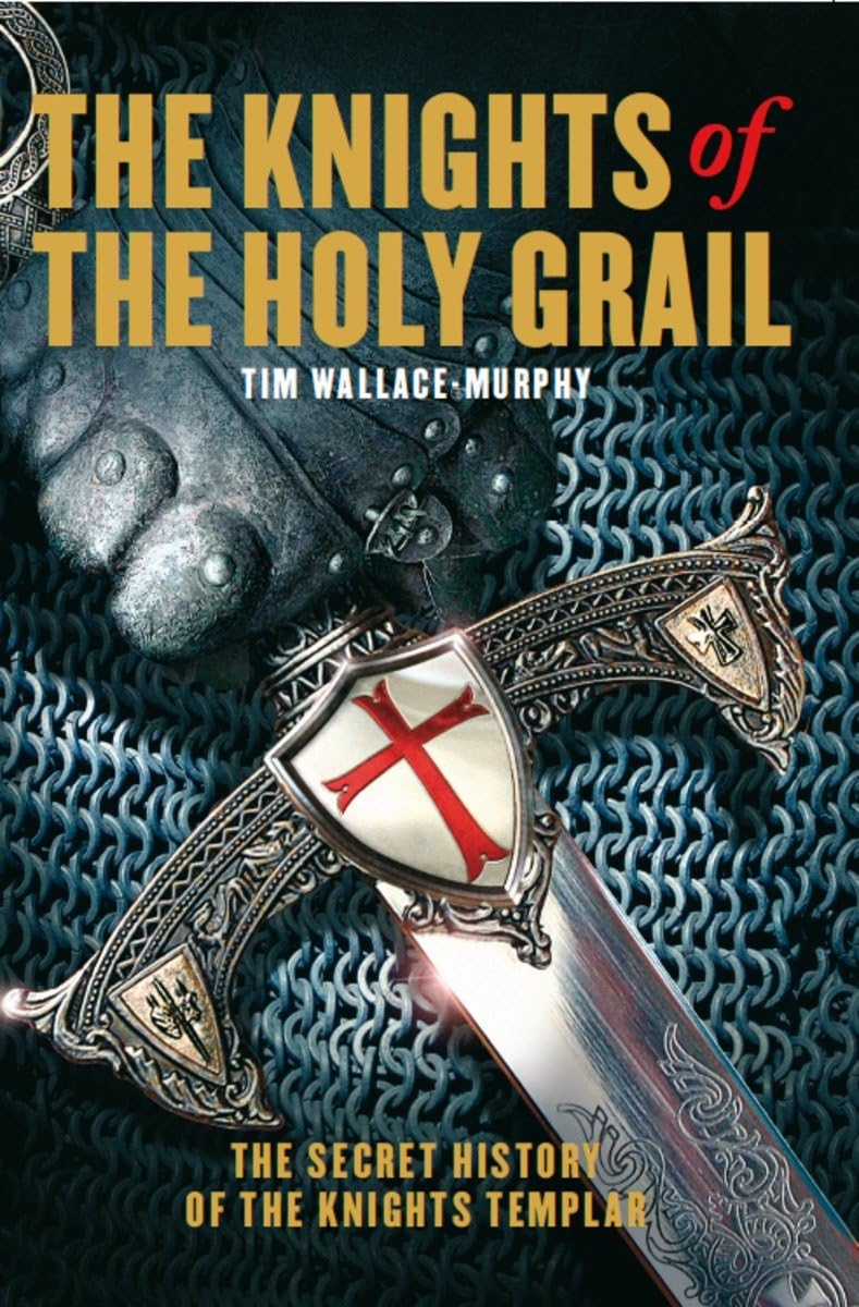 The Knights of the Holy Grail: The Secret History of The Knights Templar Books