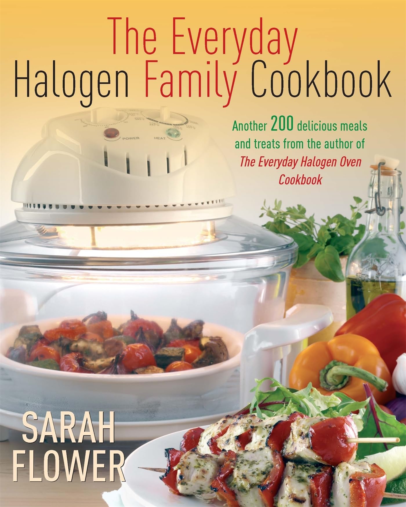 The Everyday Halogen Family Cookbook: Another 200 delicious meals and treats from the author of The Everyday Halogen Oven Cookbook Leisure, Home & Garden