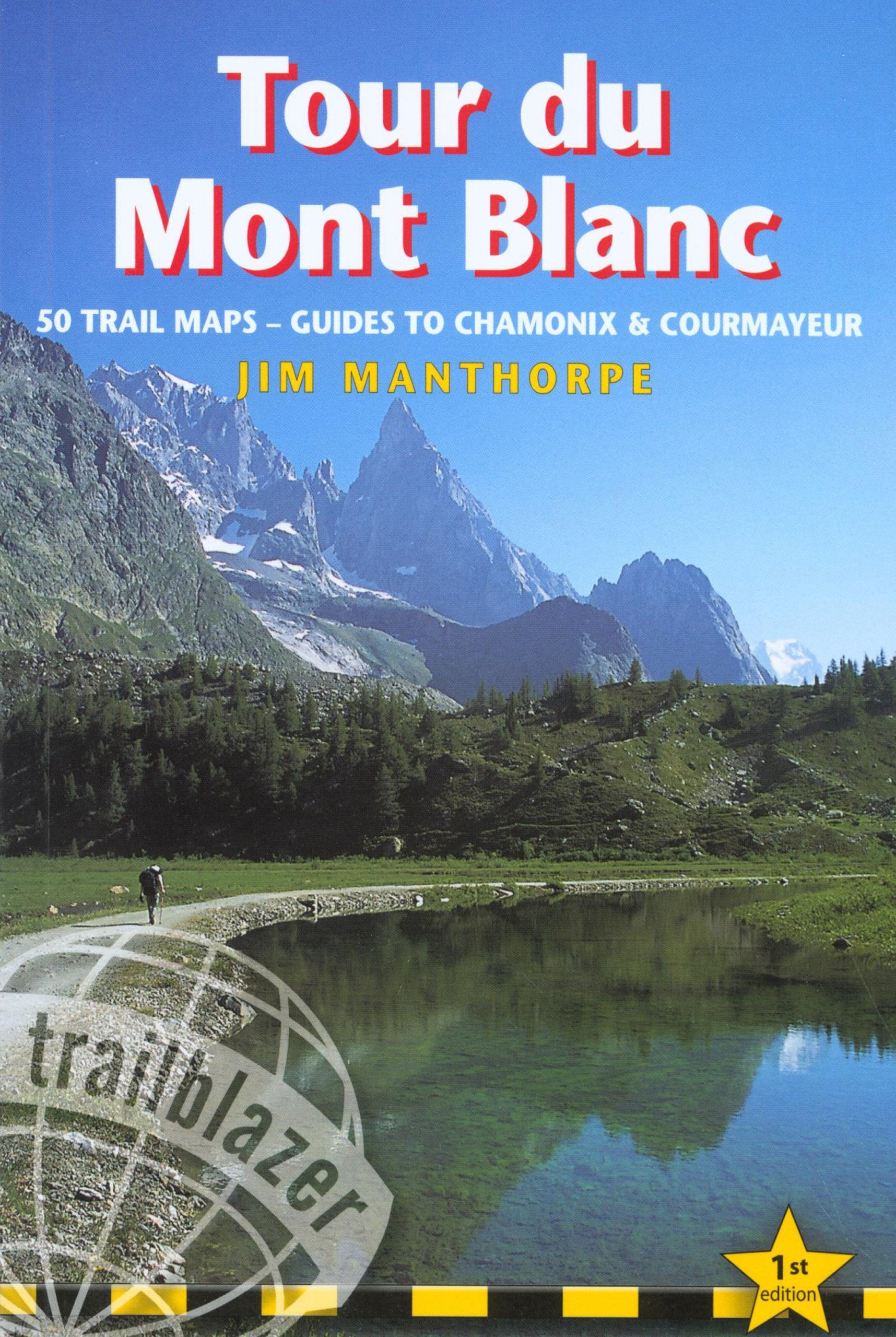 Trailblazer Tour Du Mont Blanc: Planning, Places to Stay, Places to Eat, Includes 50 Trail Maps Leisure, Home & Garden