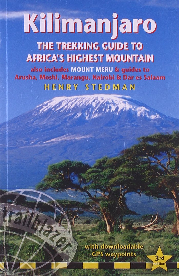Kilimanjaro: The Trekking Guide to Africa's Highest Mountain book