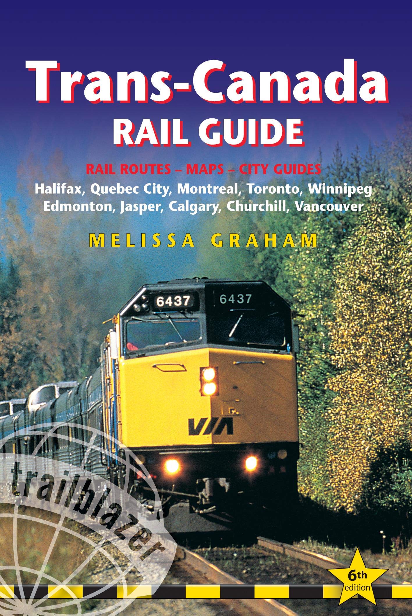Trans-Canada Rail Guide: Practical Guide with 28 Maps to the Rail Route from Halifax to Vancouver & 10 Detailed City Guides (Trailblazer Guides) Leisure, Home & Garden