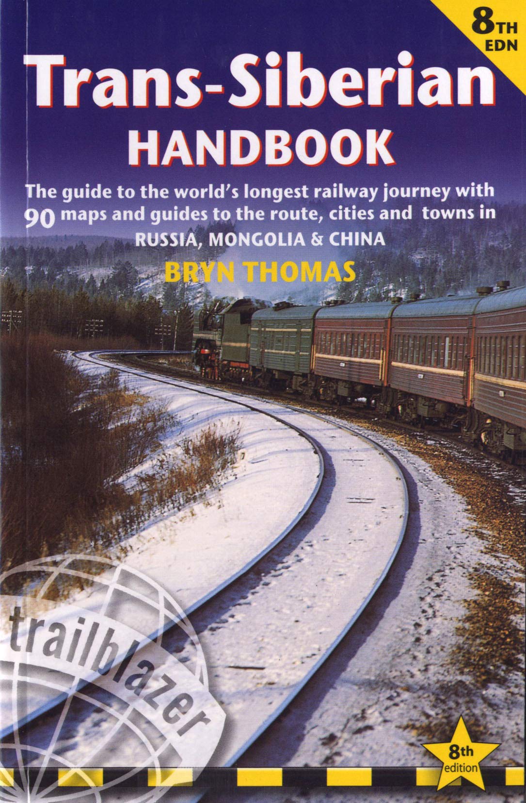 Trans-Siberian Handbook: The Guide to the World's Longest Railway Journey with 90 Maps and Guides to the Route, Cities and Towns in Russia, Mongolia & ... Journey (Now Includes Siberian Bab Railway) Leisure, Home & Garden