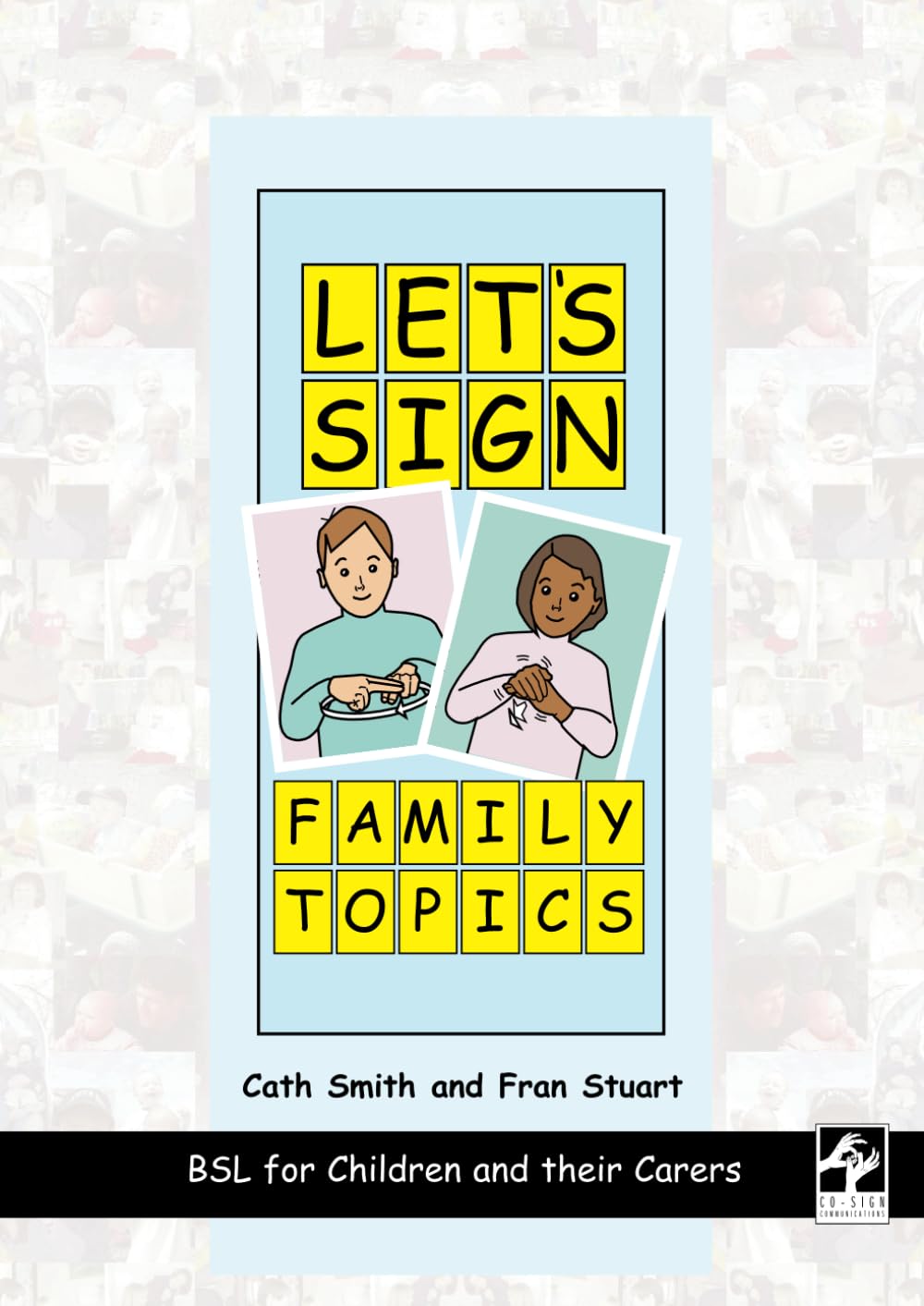 Let's Sign FAMILY TOPICS: BSL for Children and Their Carers: British Sign Language Vocabulary Social Sciences