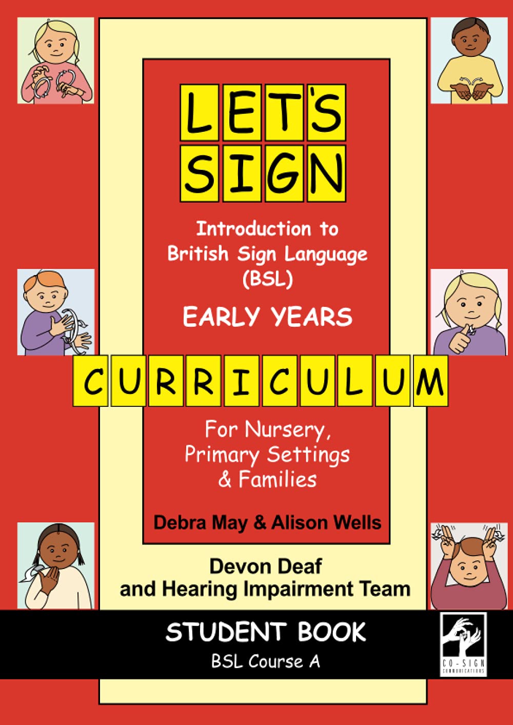 Let's Sign Introduction to BSL Early Years CURRICULUM: Student Book: BSL Course A for Nursery, Primary Settings and Families Social Sciences