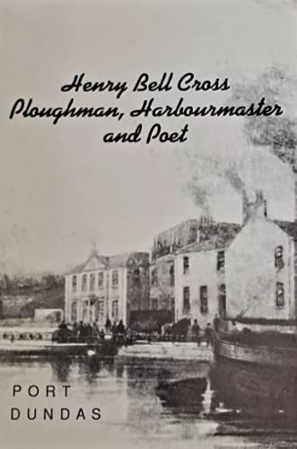 Henry Bell Cross : Ploughman, Harbour Master and Poet Poetry