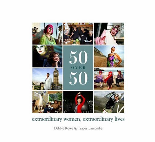 50 Over 50: Extraordinary Women, Extraordinary Lives Books