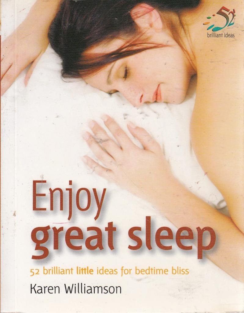 Enjoy Great Sleep: 52 Brilliant Little Ideas for Bedtime Bliss book