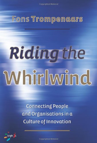 Riding the Whirlwind: Connecting People and Organisations in a Culture of Innovation (Bright 'I's S.) Business, Finance & Career