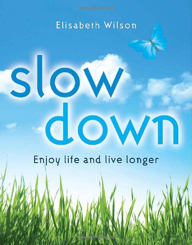 Slow Down: Enjoy Life and Live Longer (Brilliant Bumper Books) Health, Nutrition & Fitness