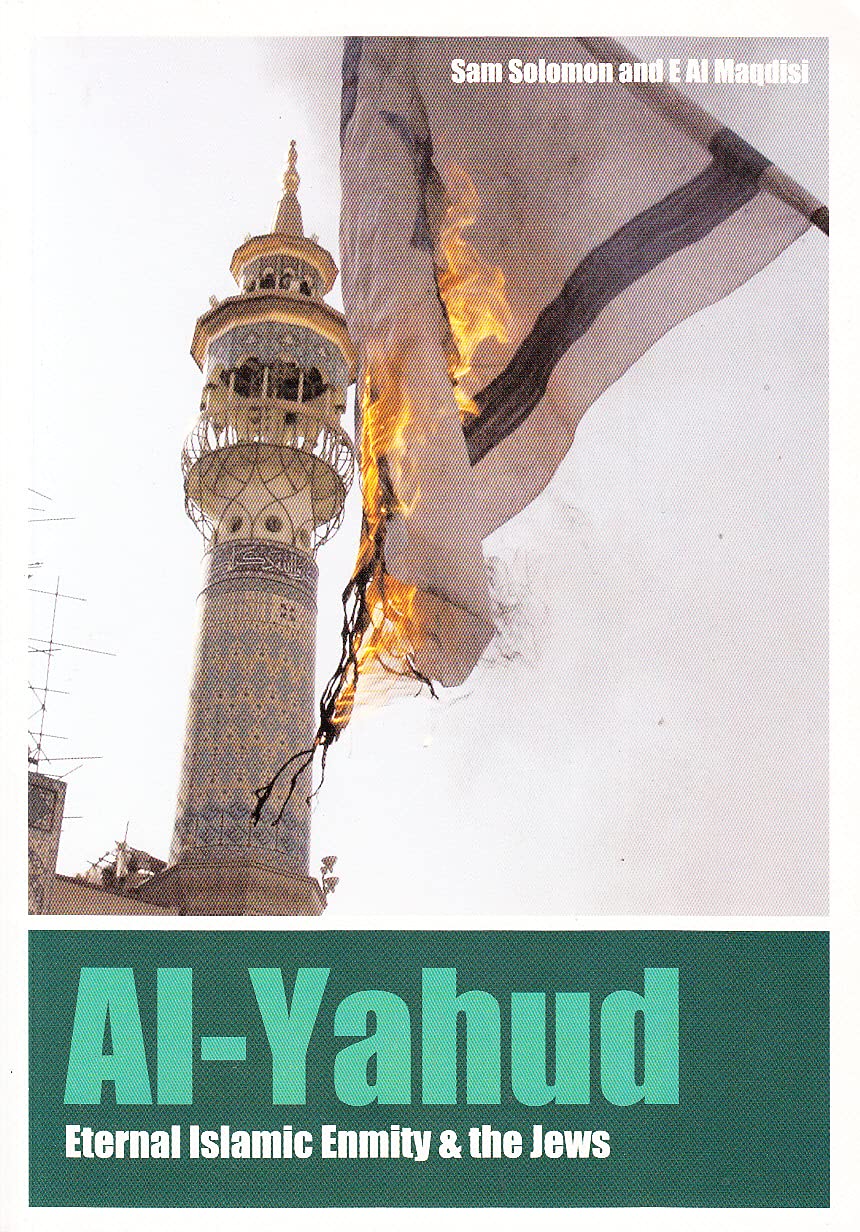 Al-Yahud: Eternal Islamic Enmity and the Jews by Al-Maqdisi, Elias, Solomon, Sam (2010) Paperback Books