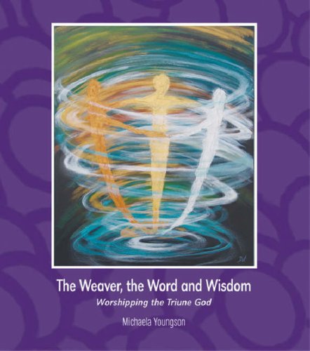 The Weaver, the Word and Wisdom: Worshipping the Triune God Religion & Esotericism