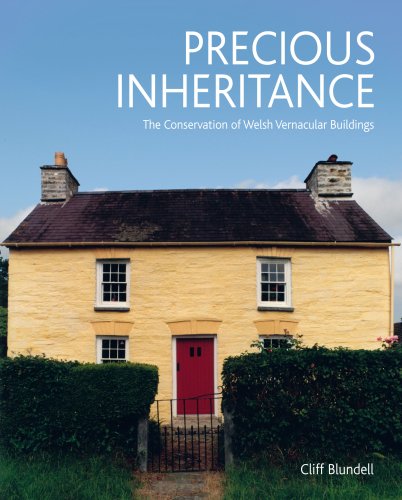 Precious Inheritance: The Conservation of Welsh Vernacular Buildings Business & Technology