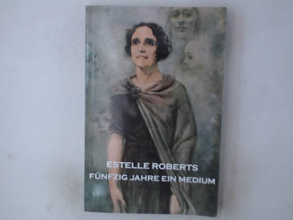 Fünfzig Jahre ein Medium : Estelle Roberts. Books