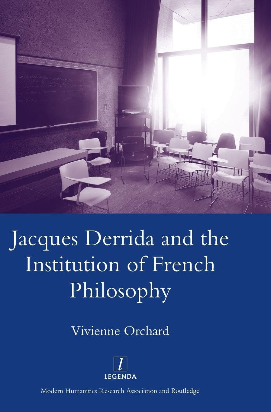 Jacques Derrida and the Institution of French Philosophy Philosophy