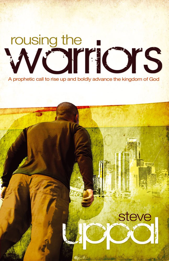 Rousing the Warriors: A Prophetic Call to Rise Up and Boldly Advance the Kingdom of God Religion & Esotericism