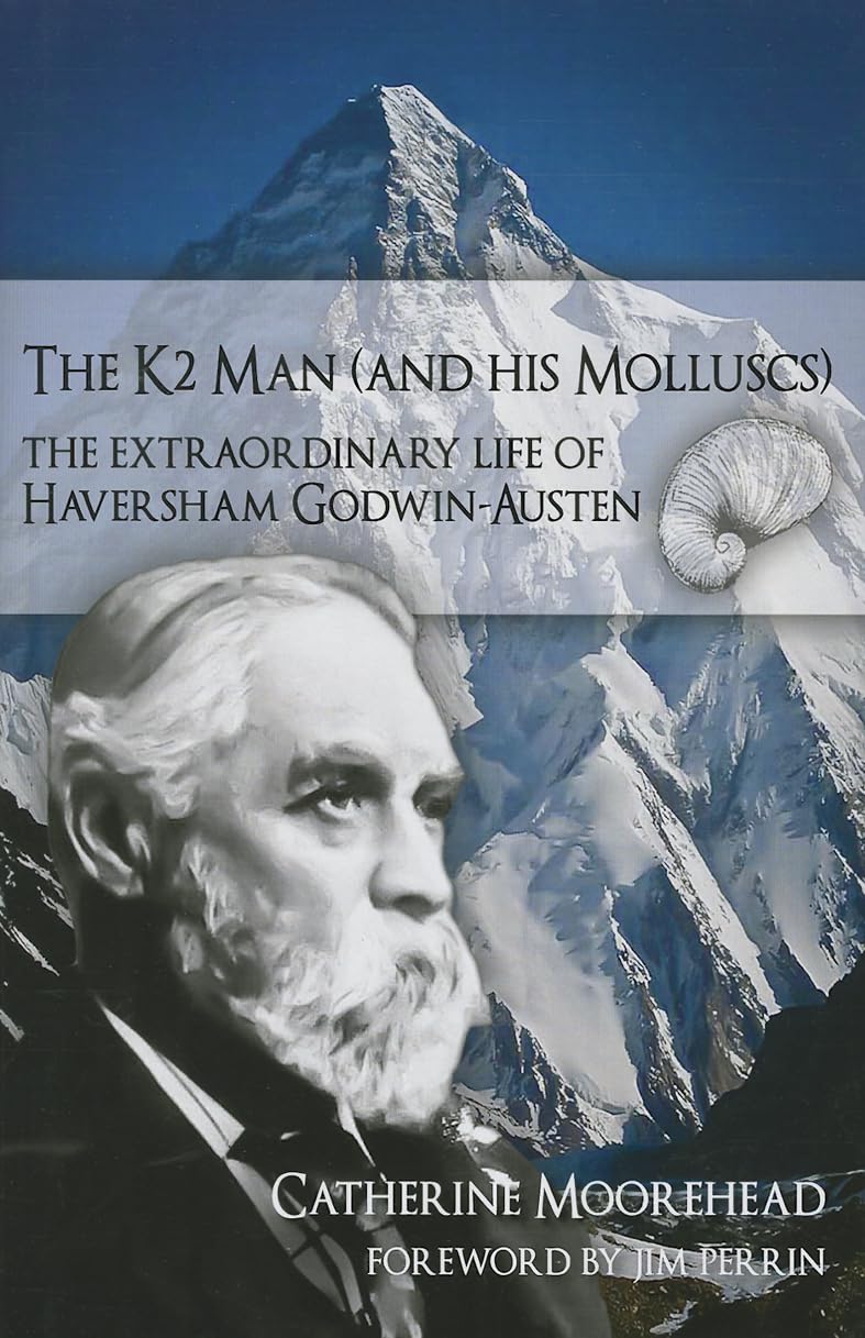 The K2 Man (and His Molluscs): The Extraordinary Life of Haversham Godwin-Austen Memories
