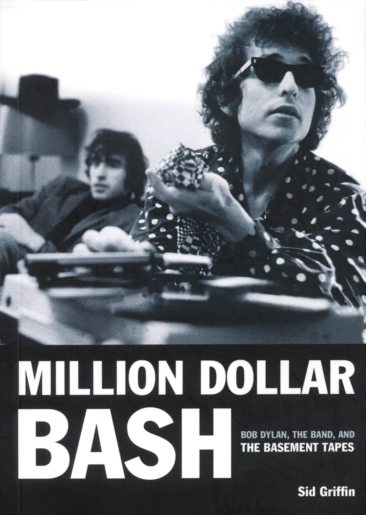 Product Image: Million Dollar Bash: Bob Dylan, the Band, and the Basement Tapes