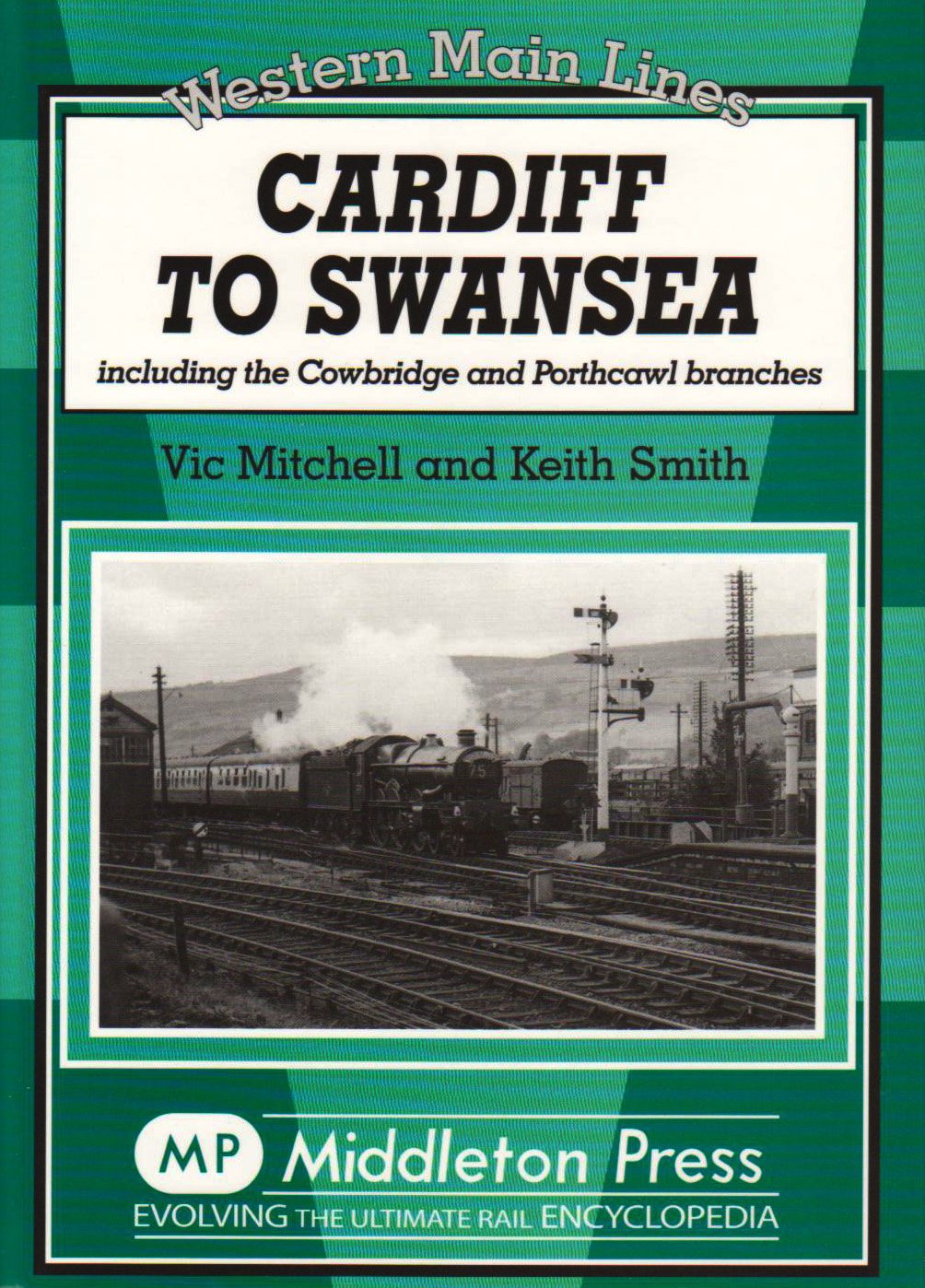 Cardiff to Swansea: Including the Cowbridge and Porthcawl Branches (Western Main Line) Leisure, Home & Garden