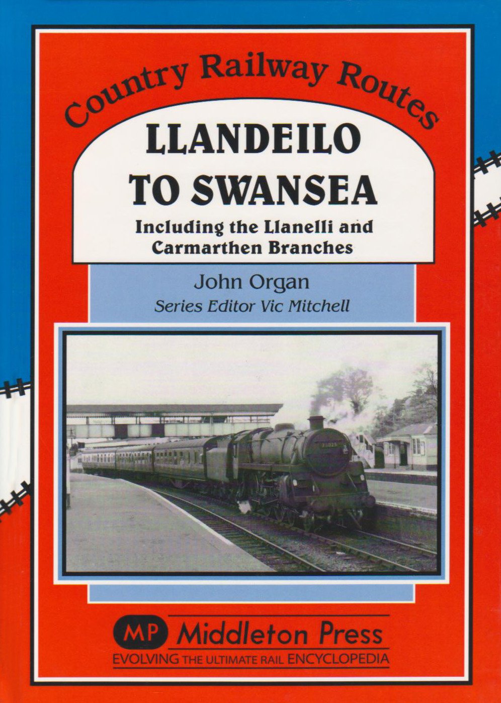 Llandeilo to Swansea: Including the Llanelli and Carmarthen Branches (Country Railway Routes) Leisure, Home & Garden
