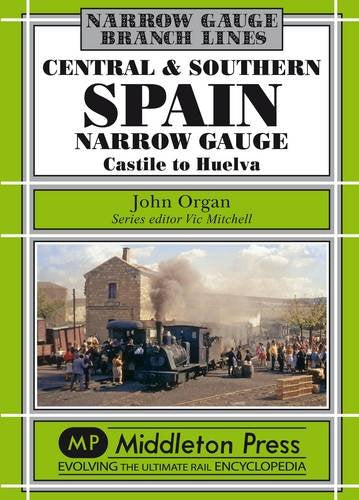 Central and Southern Spain Narrow Gauge: Castile to Huelva Leisure, Home & Garden
