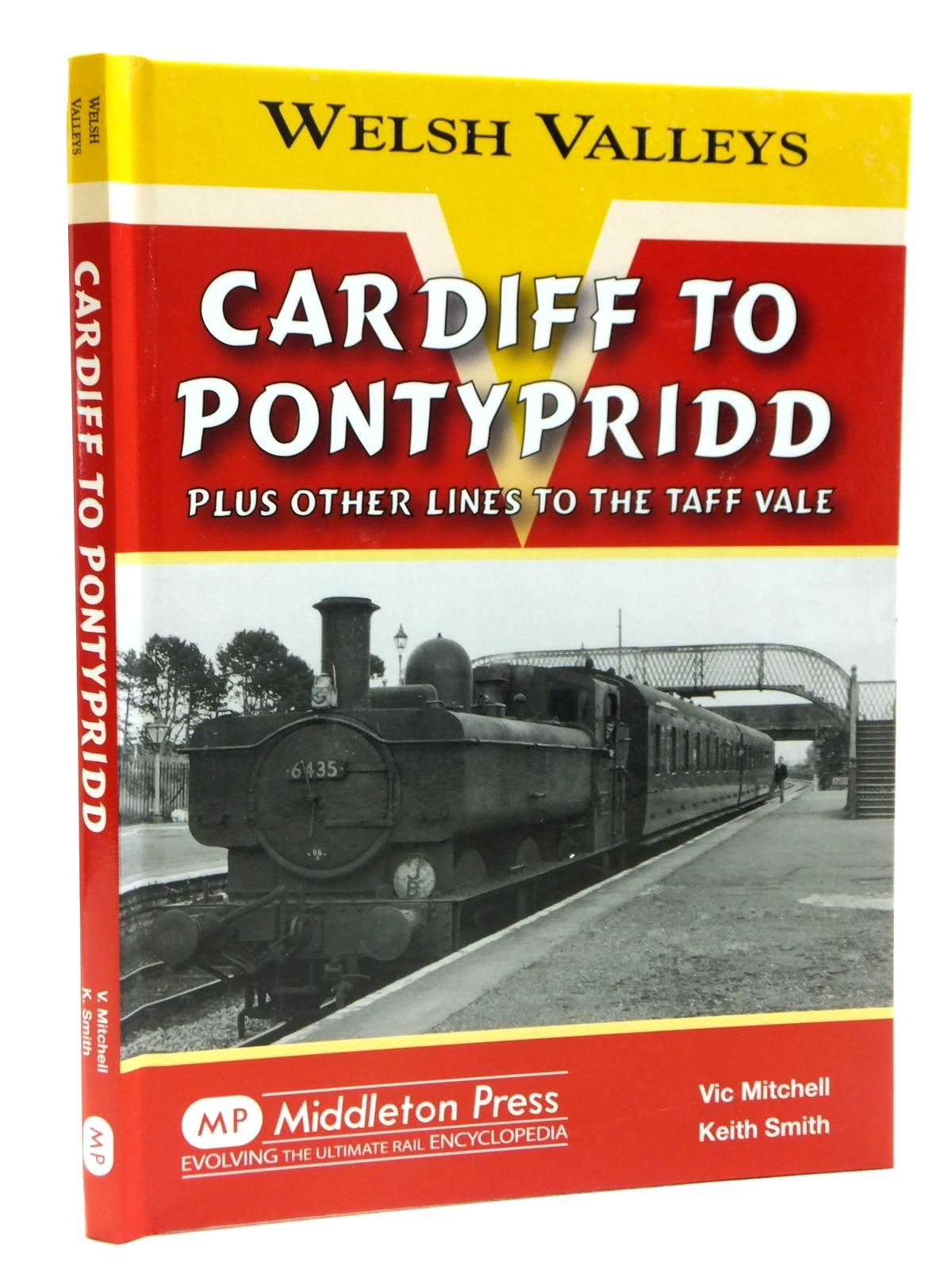 Cardiff to Pontypridd: Plus Other Lines to the Taff Vale (Welsh Valleys) Business, Finance & Career