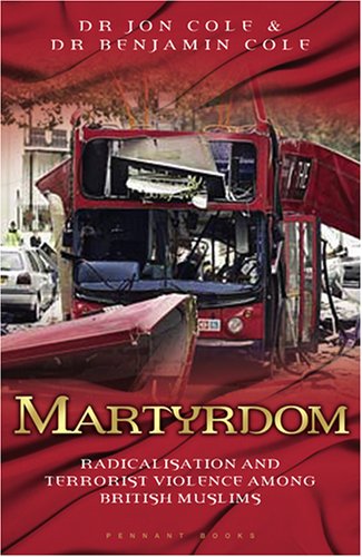 Martyrdom: Radicalisation and Terrorist Violence Among British Muslims Religion & Esotericism