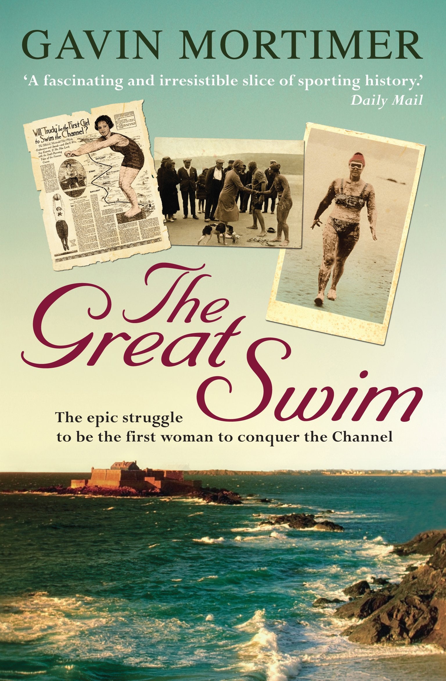 The Great Swim: The Epic Tale of the Race to Conquer the Channel: The Epic struggle to be the first woman to conquer the Channel Politics & History