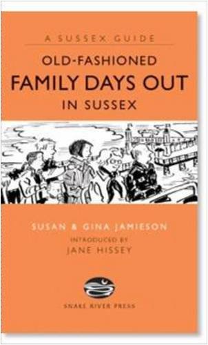 Old Fashioned Family Days Out in Sussex (Sussex Guide) Leisure, Home & Garden