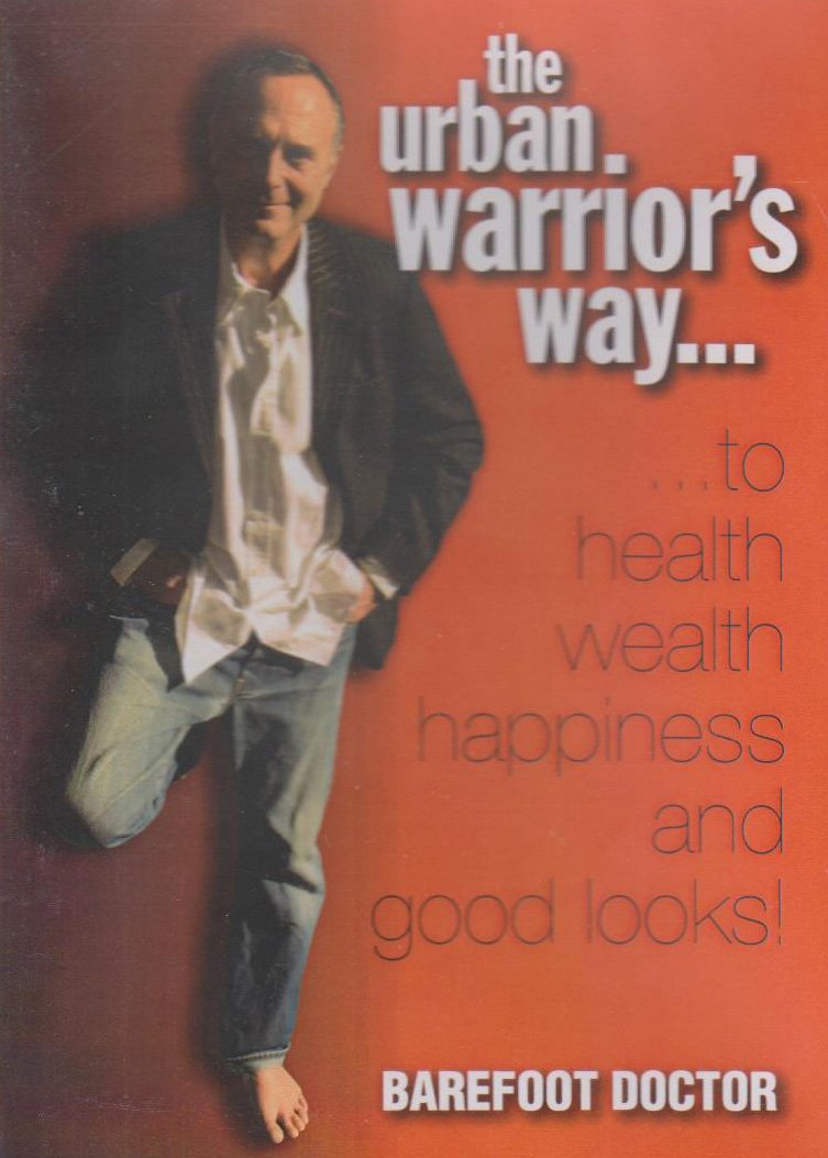 The Urban Warrior's Way to Health Wealth Happiness and Good Looks Self-help