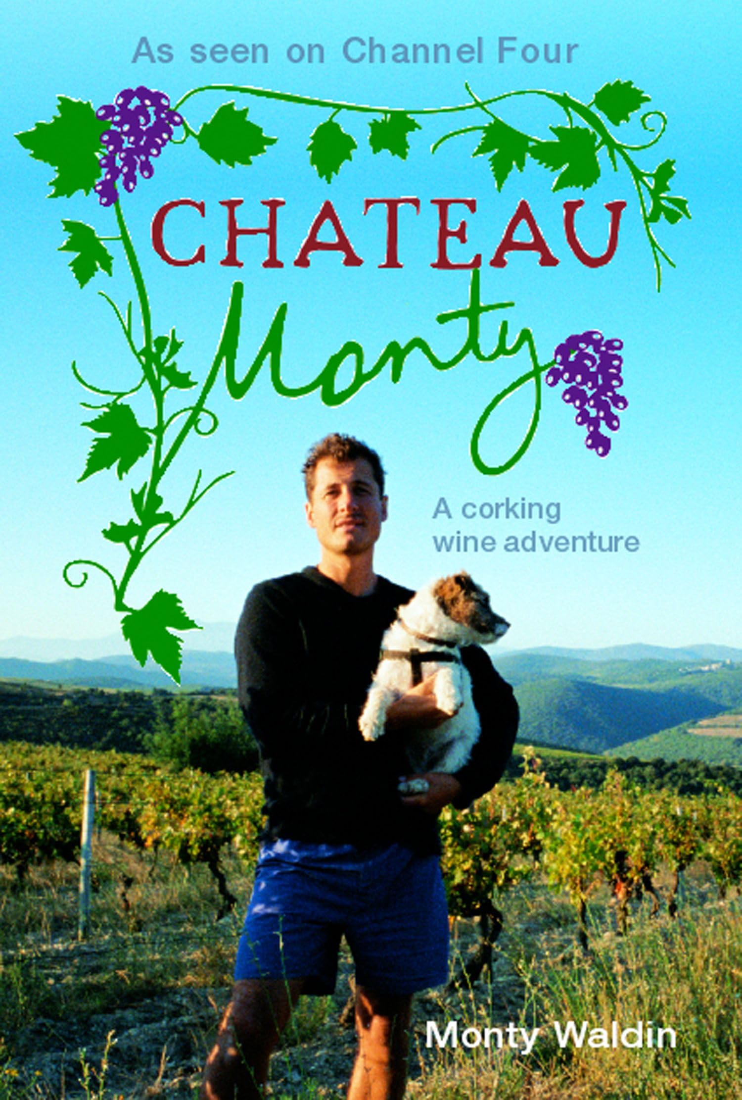 Chateau Monty: A Corking Wine Adventure book